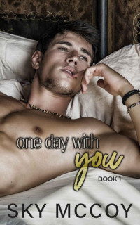Sky McCoy — One Day with You (Forever Series): Book 1 M/M Romance
