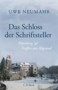 Uwe Neumahr; — Das Schloss der Schriftsteller