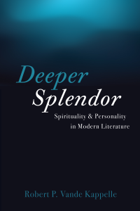 Robert P. Vande Kappelle; — Deeper Splendor