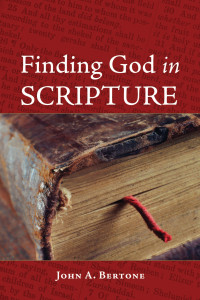 John Bertone; — Finding God in Scripture