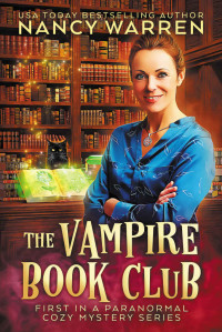 Nancy Warren — The Vampire Book Club: A Paranormal Women's Fiction Cozy Mystery
