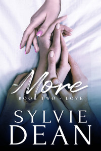 Dean, Sylvie — Love: MFF Love Story (More Trilogy Book 2)