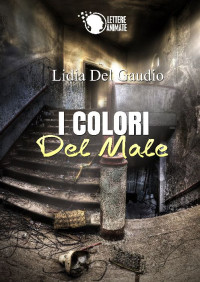 Lidia Del Gaudio — I Colori del Male (Italian Edition)