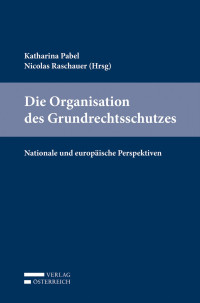 Katharina Pabel;Nicolas Raschauer; — voe_die_organisation_des_grundrechtsschutzes.indd