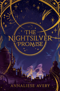Annaliese Avery — The Nightsilver Promise