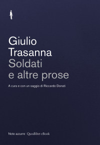 Giulio Trasanna [Trasanna, Giulio] — Soldati e altre prose