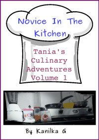 Kanika G — Novice In The Kitchen