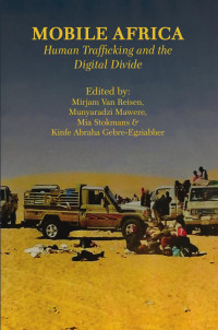 Mirjam Van Reisen — Mobile Africa: Human Trafficking and the Digital Divide