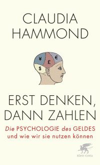 Claudia Hammond; — Erst denken, dann zahlen