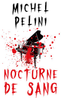 Michel Pelini — Nocturne de sang