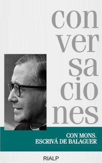 Josemara Escriv de Balaguer; — Conversaciones con Mons. Escriv de Balaguer