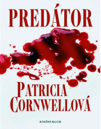 Patricia Cornwellová — 14 Predátor