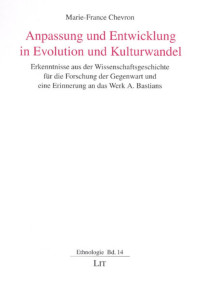 Marie-France Chevron; — Anpassung und Entwicklung in Evolution und Kulturwandel