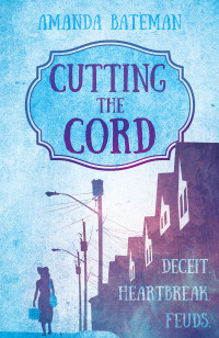 Amanda Bateman — Cutting the Cord
