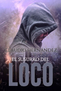 Claudio Hernández — El susurro del Loco