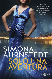 Simona Ahrnstedt — Solo una aventura (Solo tú 3) 
