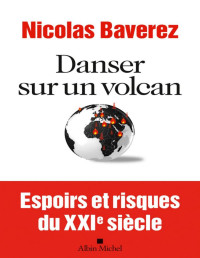 Nicolas Baverez — Danser sur un volcan