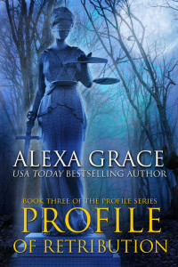 Alexa Grace — Profile of Retribution: FBI Profiler Romantic Suspense (Profile Series #3)