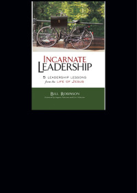 Bill Robinson; — Incarnate Leadership