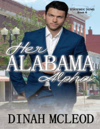 Dinah McLeod — Her Alabama Alpha (Stateside Doms Book 8)