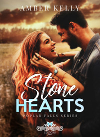 Kelly, Amber — Stone Hearts (Poplar Falls series) (Italian Edition)