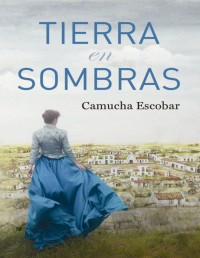 Camucha Escobar [Escobar, Camucha] — Tierra en sombras