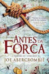 Joe Abercrombie — Antes da forca