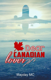 Mayday MC [MC, Mayday] — Dear Canadian lover
