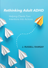 Ramsay, J. Russell; — Rethinking Adult ADHD