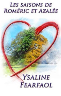 Ysaline Fearfaol — Les saisons de Roméric et Azalée