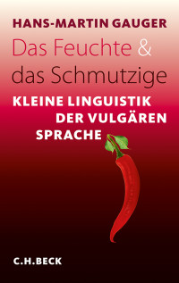 Gauger, Hans-Martin. — Das Feuchte und das Schmutzige