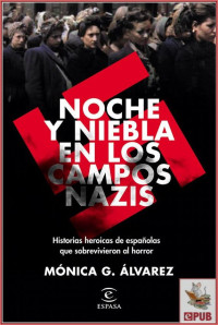 Mónica G. Álvarez — Noche y niebla en los campos nazis