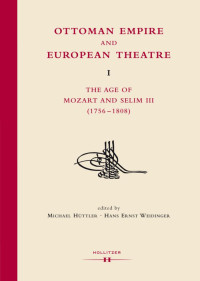 Michael Hüttler, Hans Ernst Weidinger — Ottoman Empire and European Theatre Vol. I