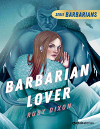 Ruby Dixon — Barbarian Lover