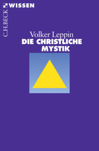 Volker Leppin; — Die christliche Mystik