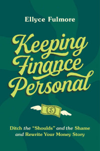 Ellyce Fulmore — Keeping Finance Personal