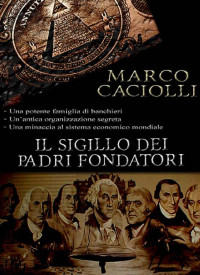 Marco Caciolli — Il Sigillo dei Padri Fondatori (Italian Edition)