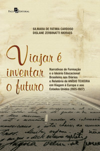 Silmara de Fatima Cardoso; & Dislane Zerbinatti Moraes — Viajar inventar o futuro