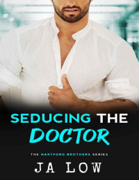 JA Low — Seducing the Doctor : Age Gap Romance (The Hartford Brothers Book 3)