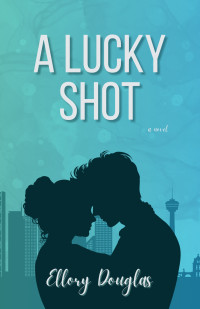 Ellory Douglas — A Lucky Shot