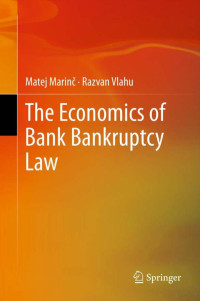 Marinc & Vlahu — The Economics of Bank Bankruptcy Law (2012)