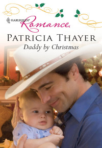 Patricia Thayer — Daddy by Christmas