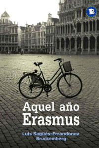 Luis Bruckemberg — Aquel año Erasmus