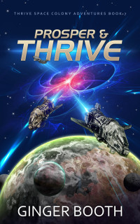 Booth, Ginger — Prosper & Thrive (Thrive Space Colony Adventures Book 7)