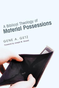 Gene A. Getz; — A Biblical Theology of Material Possessions