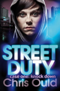 Chris Ould  — Street Duty, Case One: Knock Down