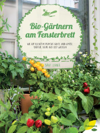 Lahner, Birgit — Bio Gärtnern am Fensterbrett