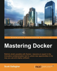 Scott Gallagher — Mastering Docker