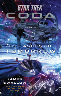 James Swallow; — Star Trek: Coda: Book 2: The Ashes of Tomorrow