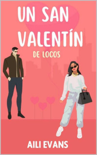 Aili Evans — UN SAN VALENTÍN DE LOCOS